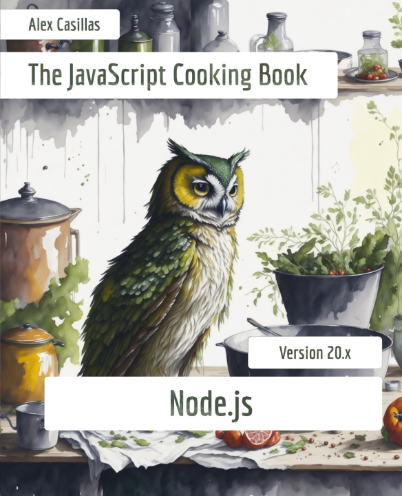 Knjiga The JavaScript Cooking Book Alex Casillas