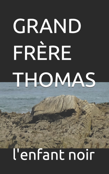 Kniha GRAND FRÈRE THOMAS l'enfant noir