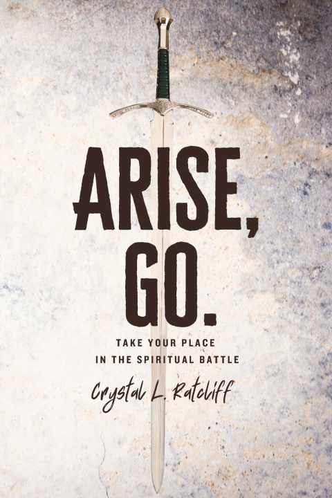 Kniha Arise, Go. Crystal Ratcliff