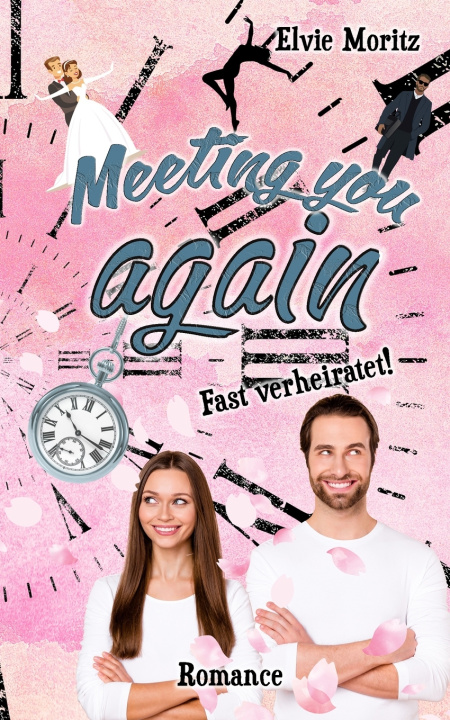 Kniha Meeting you again - Fast verheiratet Elvie Moritz