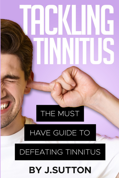 Kniha Tackling Tinnitus J Sutton