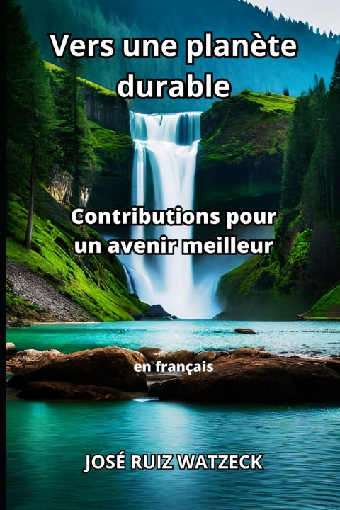Kniha Vers une planète durable José Ruiz Watzeck