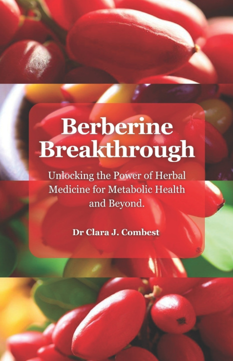 Kniha Berberine Breakthrough Dr Clara J. Combest