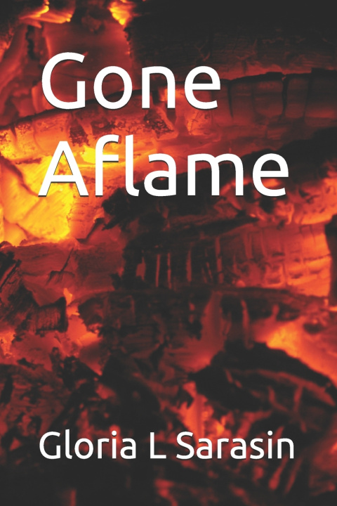Kniha Gone Aflame Gloria L Sarasin