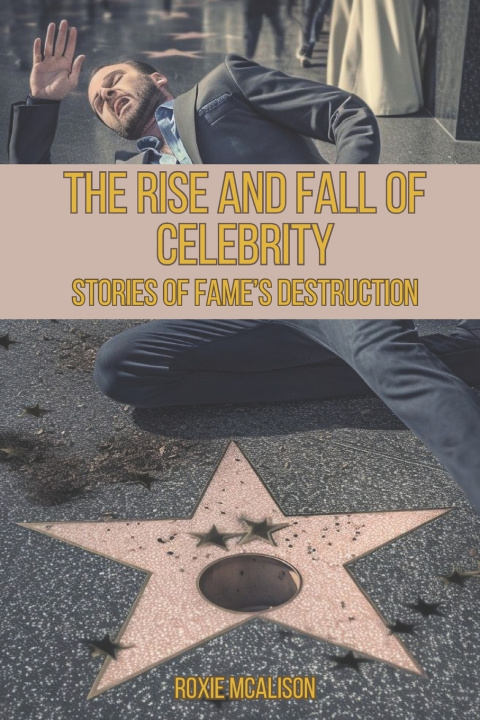 Kniha The Rise and Fall of Celebrity Roxie McAlison