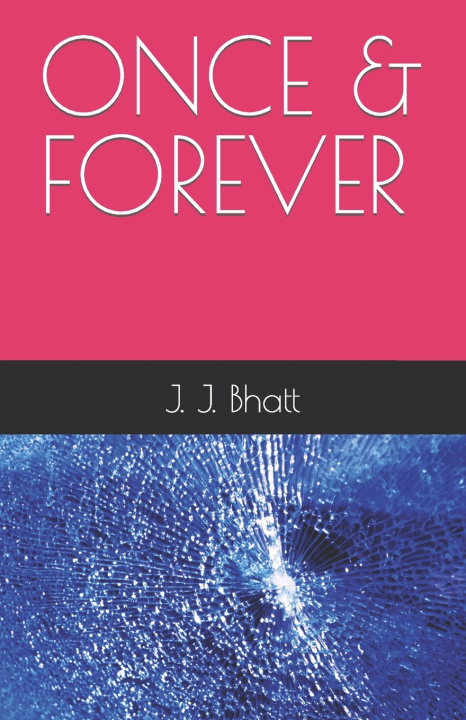 Kniha ONCE & FOREVER J. J. Bhatt