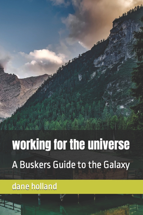 Knjiga working for the universe dane thomas holland