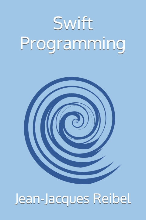 Kniha Swift Programming Jean-Jacques Reibel
