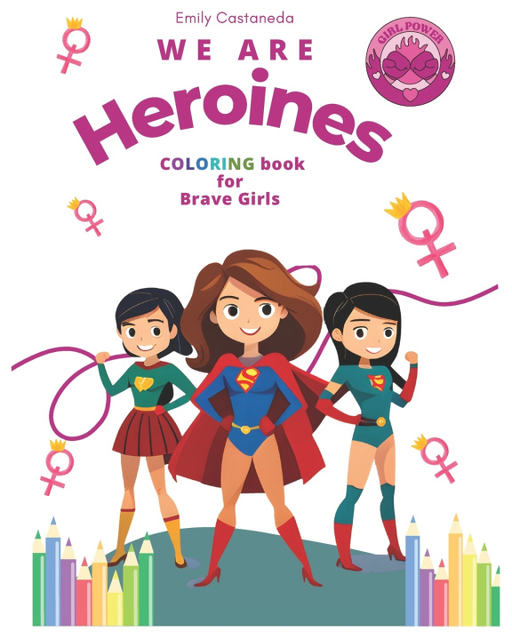 Kniha We are Heroines Emily J Castaneda