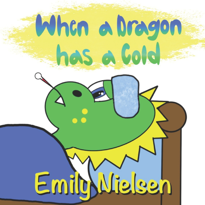 Kniha When a Dragon has a Cold Emily V Nielsen