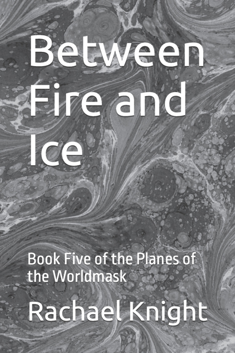 Kniha Between Fire and Ice Rachael Knight