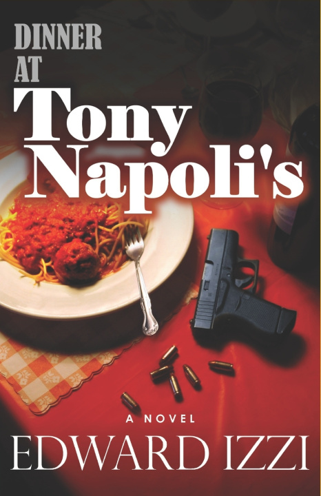 Kniha Dinner At Tony Napoli's Edward Izzi