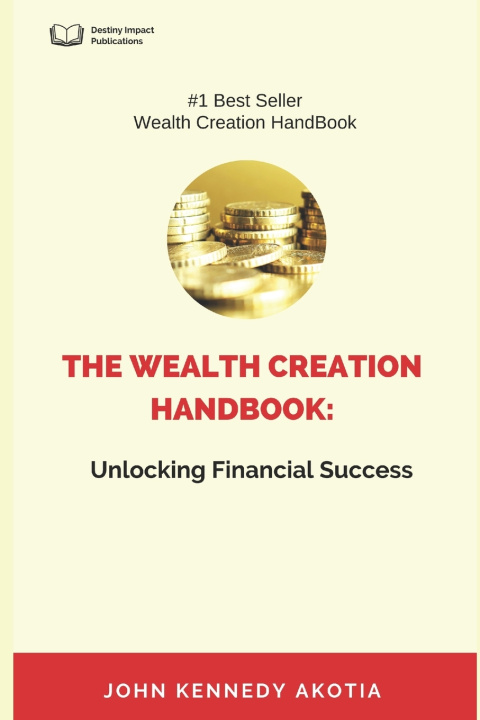 Kniha THE WEALTH CREATION HANDBOOK John Kennedy Akotia