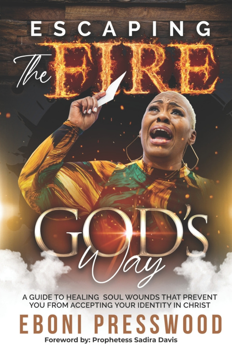 Kniha Escaping the Fire God's Way Eboni Presswood