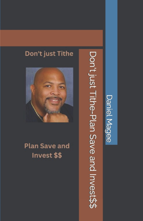 Kniha Don't just Tithe-Plan Save and Invest$$ Daniel Magee