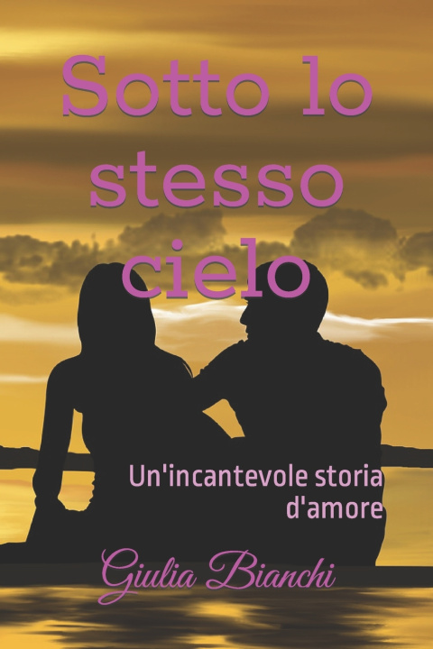 Kniha Sotto lo stesso cielo Giulia Bianchi