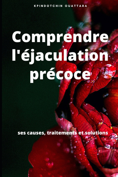 Kniha Comprendre l'éjaculation précoce kpindo Ouattara