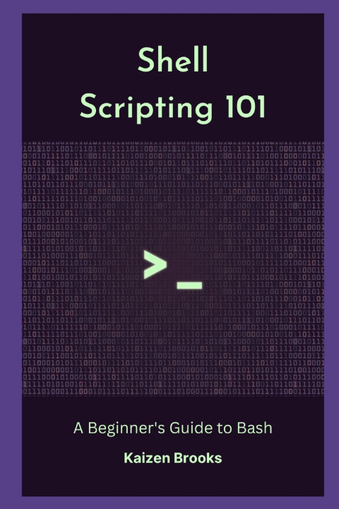 Kniha Shell Scripting 101 Kaizen Brooks