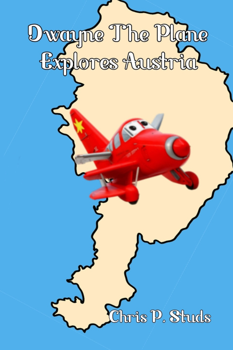 Kniha Dwayne the Plane Explores Austria Christian Studs