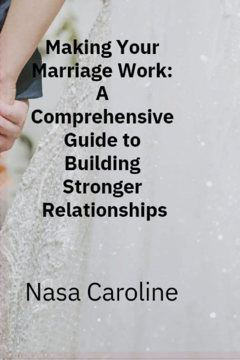 Kniha Making Your Marriage Work Nasa Caroline