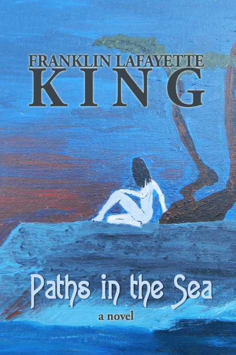 Kniha Paths in the Sea Franklin Lafayette King