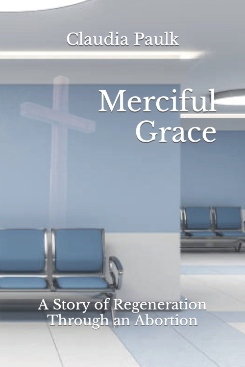 Kniha Merciful Grace Claudia Paulk