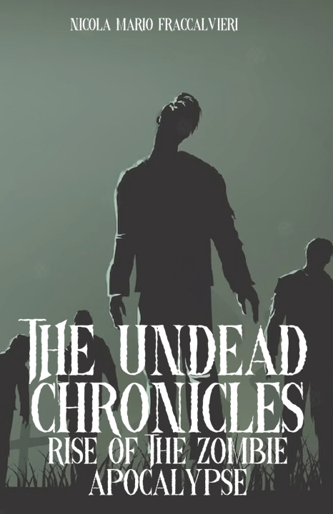 Kniha The Undead Chronicles Nicola Mario Fraccalvieri