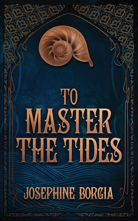 Kniha To Master the Tides Josephine Borgia
