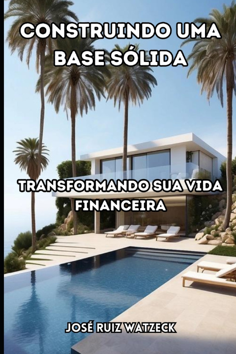 Kniha Construindo uma base sólida José Ruiz Watzeck