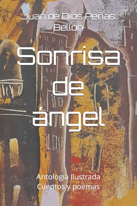 Kniha Sonrisa de ángel Juan de Dios Peñas Bellón