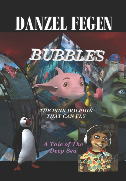 Kniha Bubbles, the Flying Pink Dolphin. Danzel Fegen