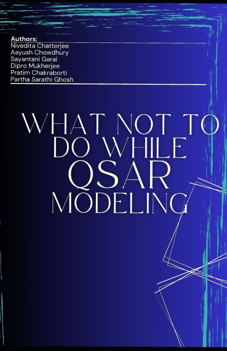 Kniha What Not To Do While QSAR Modeling Aayush Chowdhury