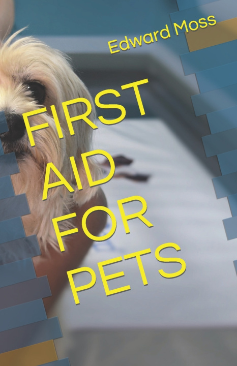 Kniha FIRST AID FOR PETS Edward Moss