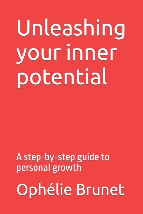 Knjiga Unleashing your inner potential Ophélie Brunet