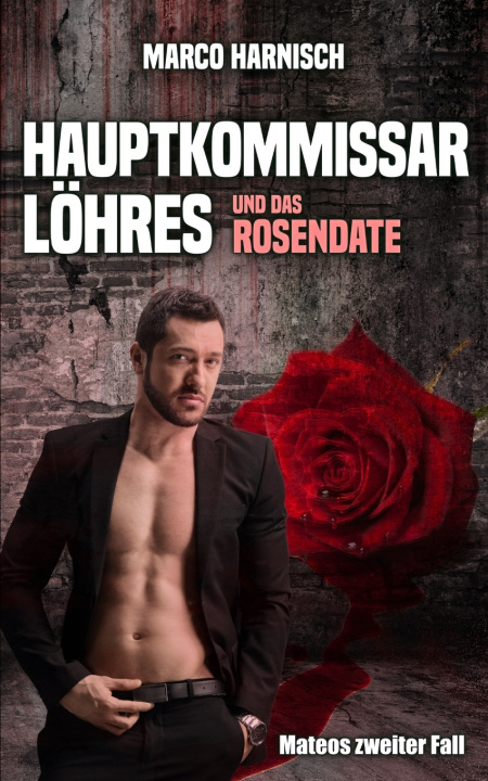 Kniha Hauptkommissar Löhres und das Rosendate Michael J. Unge