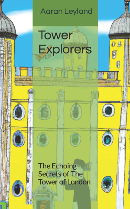 Knjiga Tower Explorers Aaran John Leyland