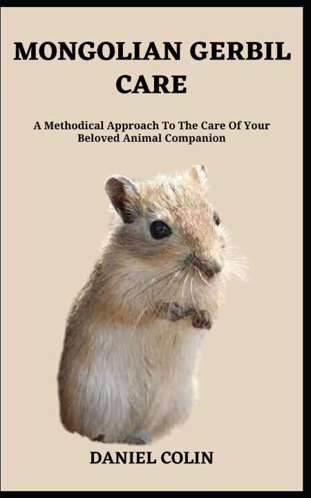 Kniha MONGOLIAN GERBIL CARE DANIEL COLIN