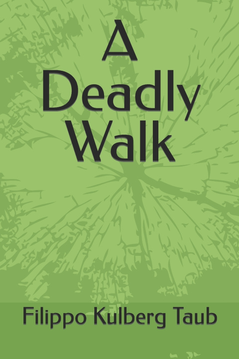 Knjiga A Deadly Walk Filippo Kulberg Taub
