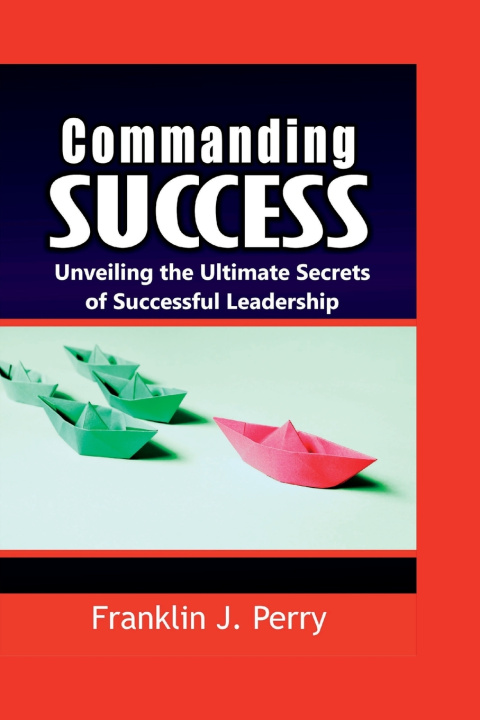 Knjiga Commanding Success Franklin J. Perry