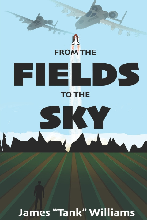 Kniha From The Fields To The Sky James "Tank" Williams