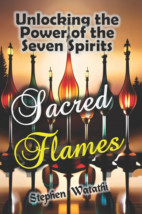 Kniha Sacred Flames Stephen Watathi