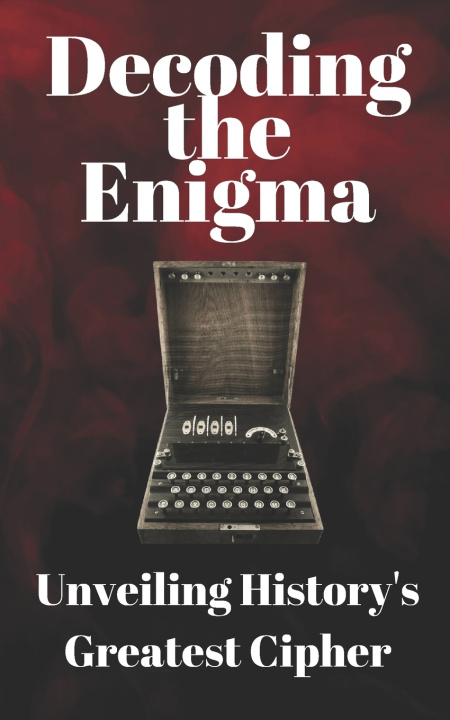 Knjiga Decoding the Enigma K.M Harbi