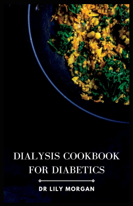 Kniha Dialysis Cookbook for Diabetics Lily Morgan