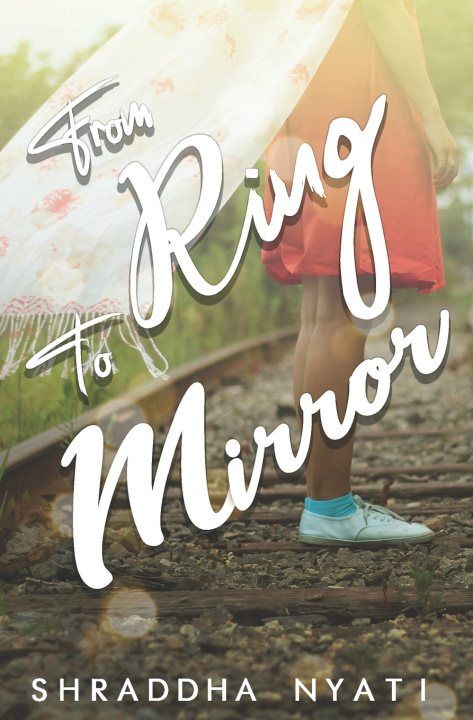 Kniha From Ring To Mirror Shraddha Nyati