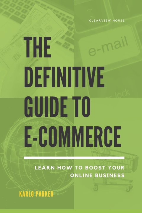 Kniha The Definitive Guide to E-commerce Karlo Parker