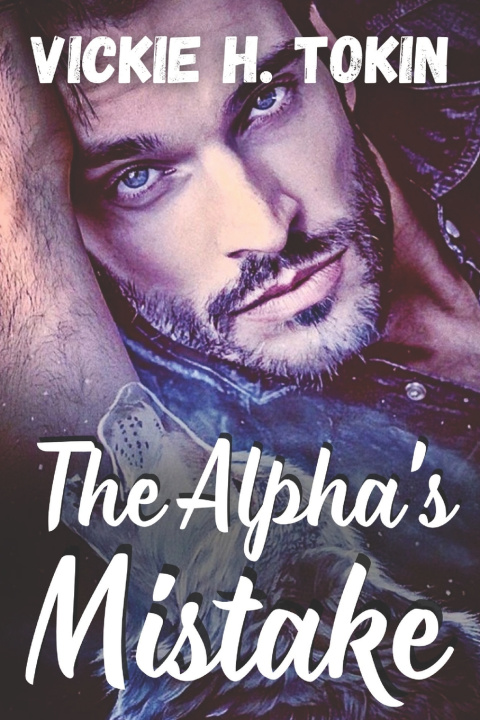 Kniha The Alpha's Mistake VICKIE H. TOKIN