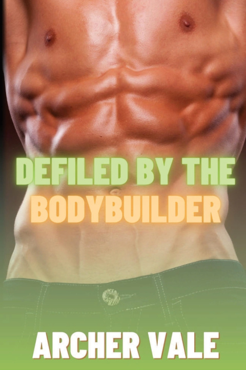 Kniha Defiled by the Bodybuilder Archer Vale