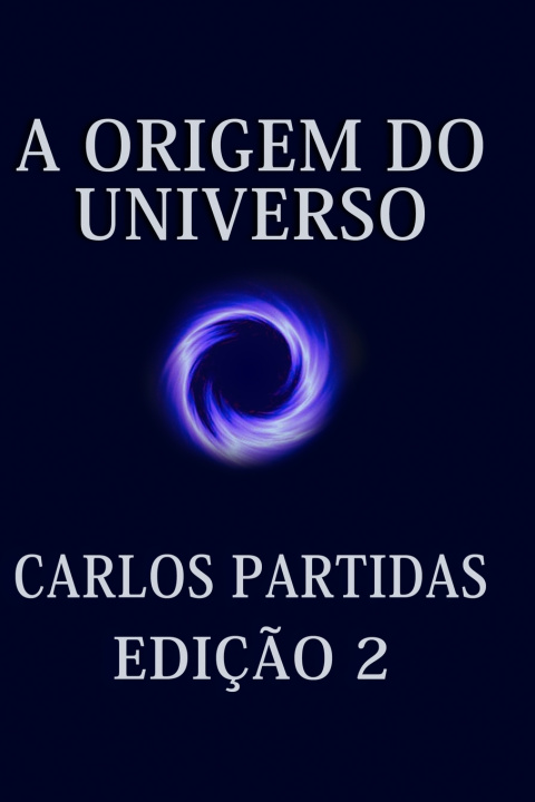 Kniha A ORIGEM DO UNIVERSO Carlos L Partidas