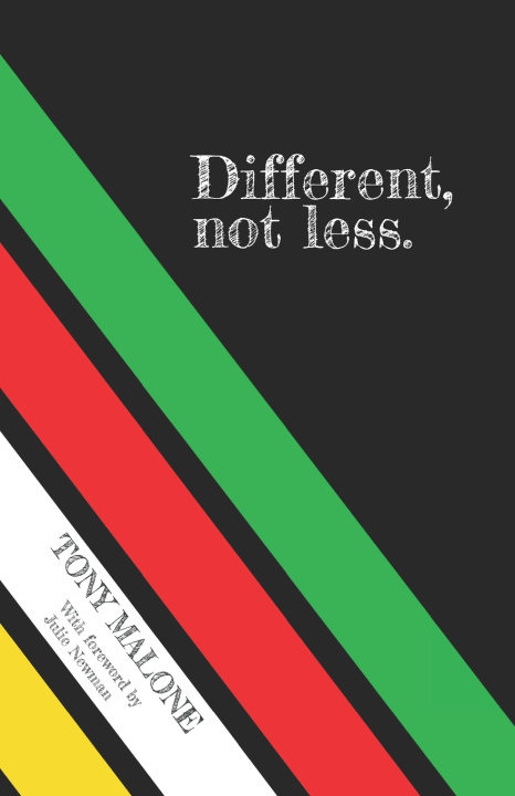 Kniha Different, not less. Tony Malone