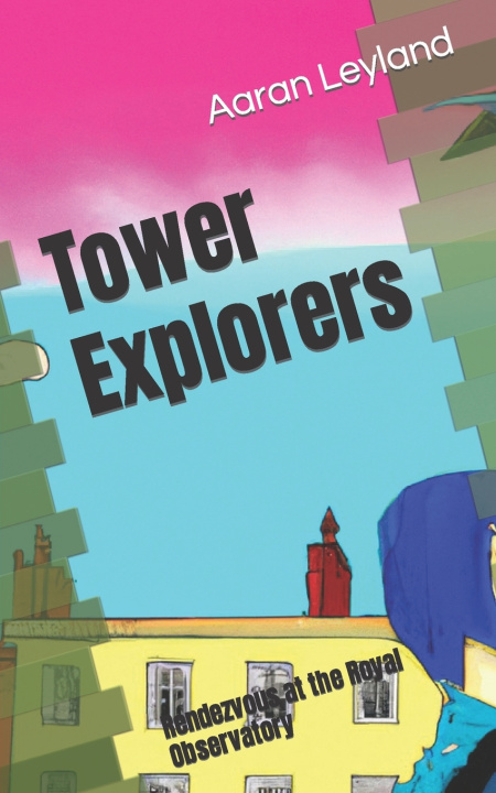 Kniha Tower Explorers Aaran Leyland